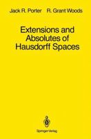 Extensions and Absolutes of Hausdorff Spaces 1461283167 Book Cover