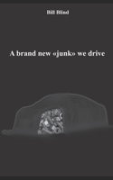 A brand new «junk» we drive. B09MYVYJC4 Book Cover