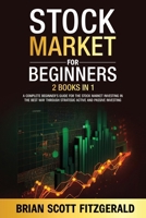 Stock Market For Beginners; 2 books in 1: A Comprehensive Guide to Stock Market Investing, Unlocking Financial Success in The Best Way Through Disciplined Passive Investing (How to Make Money) B0FKSG6B4G Book Cover