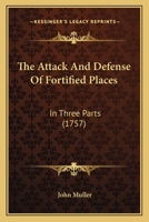 The Attac And Defence Of Fortified Places 1171037805 Book Cover
