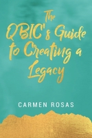 The QBIC's Guide to Creating a Legacy 1713317109 Book Cover