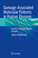 Damage-Associated Molecular Patterns in Human Diseases: Volume 3: Antigen-Related Disorders 3031217780 Book Cover
