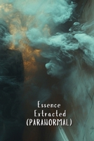 Essence Extracted (PARANORMAL) B0DRZ9TQ8D Book Cover