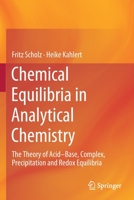 Chemical Equilibria in Analytical Chemistry: The Theory of Acid–Base, Complex, Precipitation and Redox Equilibria 3030171825 Book Cover