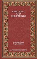 Faro Nell and Her Friends: Wolfville Stories 1515008479 Book Cover