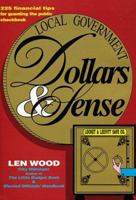 Local Government Dollars & Sense: 225 Financial Tips for Guarding the Public Checkbook 0963437437 Book Cover