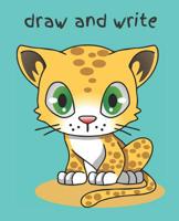 Draw and Write: A Cute, Fun Notebook of Writing and Drawing Paper for Creative Elementary-Aged Children 1077497075 Book Cover