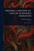 Freezing a Mother-in-Law; or, Suspended Animation 1023233398 Book Cover