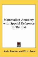 Mammalian Anatomy, With Special Reference to the Cat 1162771828 Book Cover