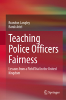 Teaching Police Officers Fairness: Lessons from a Field Trial in the United Kingdom 3031743660 Book Cover