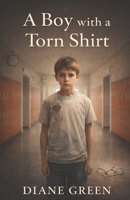 A Boy with a Torn Shirt B0FHB1JJD7 Book Cover