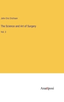 The Science and Art of Surgery: Vol. 2 3382170868 Book Cover