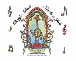 Banjo Bob Needs a Job 0990659801 Book Cover