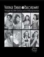 Vintage Babes of Broadway : Through the 20th Century Lens of Murray Korman 1734745541 Book Cover