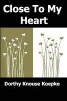 Close To My Heart 0557551536 Book Cover