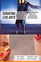 Curating Live Arts: Critical Perspectives, Essays, and Conversations on Theory and Practice 1789201349 Book Cover