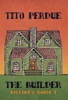 The Builder (William's House Book 1) 1910524344 Book Cover