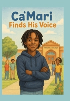 Ca'Mari Finds His Voice B0FB991Z2Z Book Cover