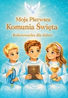 Moja Pierwsza Komunia Swieta: Kolorowanka dla dzieci (Polish Edition) B0GXPS56WR Book Cover