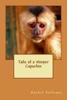 Tails of a Weeper Capuchin 1492923370 Book Cover