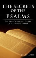 The Secrets of the Psalms: The Life-Changing Power of Heartfelt Prayer 1736228889 Book Cover