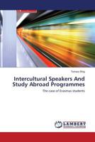 Intercultural Speakers and Study Abroad Programmes 3659427594 Book Cover