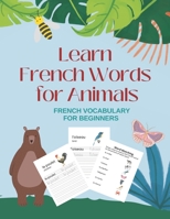 Learn French Words for Animals: French Vocabulary for Beginners B0CCCKYNVG Book Cover