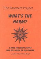 What's the Harm: Book for Young People Who Self Harm 190133502X Book Cover