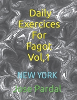 Daily Exercices For Fagot Vol,1: New York B0BNV3LWQ1 Book Cover