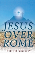 Jesus Over Rome 1685835473 Book Cover