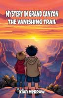 Mystery in Grand Canyon: The Vanishing Trail B0G4XD3VZY Book Cover