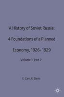 A History of Soviet Russia, Volume 4: Foundations of a Planned Economy, 1926-1929 0140217681 Book Cover