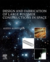 Design and Fabrication of Large Polymer Constructions in Space 012816803X Book Cover