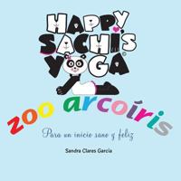 Happy Sachi's Yoga Zoo Arco�ris: Para un inicio sano y feliz 0985992611 Book Cover