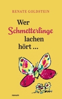 Wer Schmetterlinge lachen hört ... (German Edition) 3711610706 Book Cover