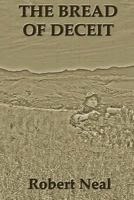 The Bread of Deceit 1522877312 Book Cover