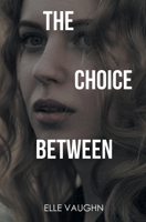 The Choice Between 1662433344 Book Cover