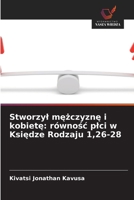 Stworzyl mezczyzne i kobiete: równosc plci w Ksiedze Rodzaju 1,26-28 (Polish Edition) 6630105109 Book Cover