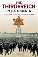 The Third Reich in 100 Objects: A Material History of Nazi Germany 1784385166 Book Cover