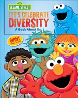 Sesame Street: Let’s Celebrate Diversity!: A Book About Us 0794448038 Book Cover