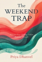 The Weekend Trap: How to Stay Strong When Routine Breaks 9309878711 Book Cover