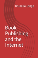 Book Publishing and the Internet 1838090940 Book Cover