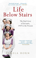 Life Below Stairs: The Real Lives of Servants, 1939 to the Present 1445618982 Book Cover