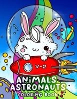 Animals Astronauts Coloring Book: Fun Animal Coloring Book For Kids B09K21SP91 Book Cover