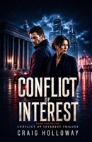 Conflict of Interest: Some Cases Aren't Worth Winning: Book One of the Conflict of Interest Trilogy B0H8X47WFK Book Cover