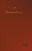 The Triumph of Music 3734036623 Book Cover