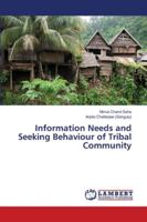 Information Needs and Seeking Behaviour of Tribal Community 6202060786 Book Cover
