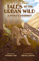 Tales of the Urban Wild: A Puma's Journey 1634050584 Book Cover