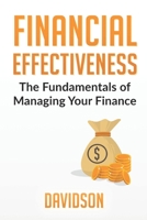 Financial Effectiveness: The Fundamentals of Managing Your Finance 1697596274 Book Cover