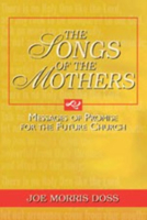 The Songs of the Mothers: Messages of Promise for the Future Church 0898693802 Book Cover